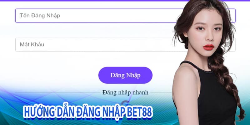 Hướng dẫn đăng nhập Bet88