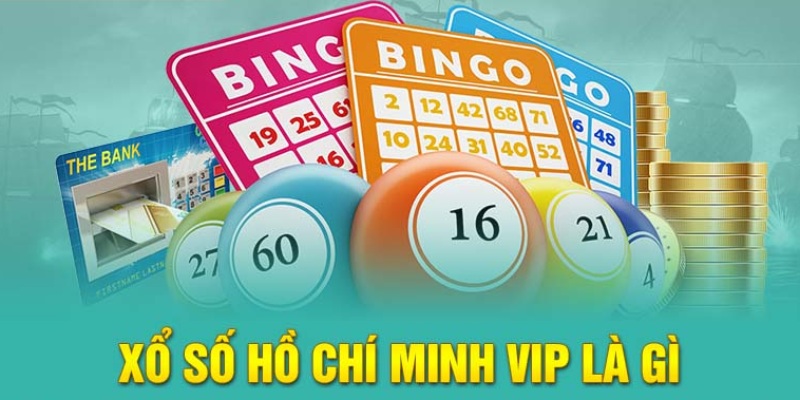 Xổ số Hồ Chí Minh Vip Bet88 là gì?